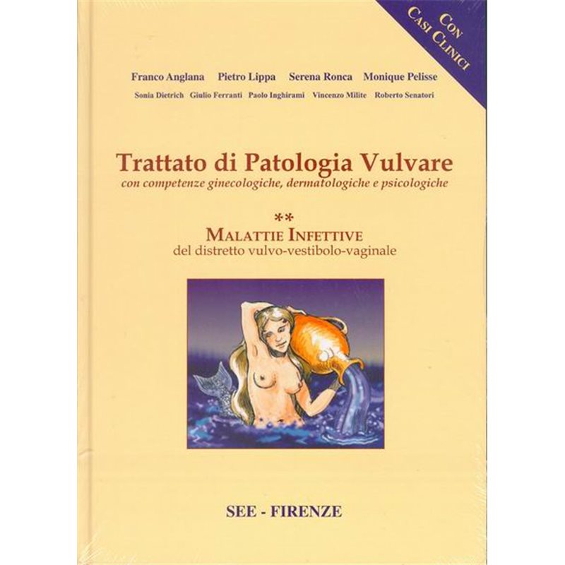TRATTATO DI PATOLOGIA VULVARE - Vol II Malattie Infettive del distretto vulvo-vestibolo-vaginale